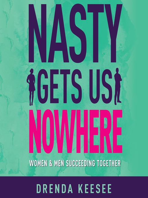 Title details for Nasty Gets Us Nowhere by Drenda Keesee - Wait list